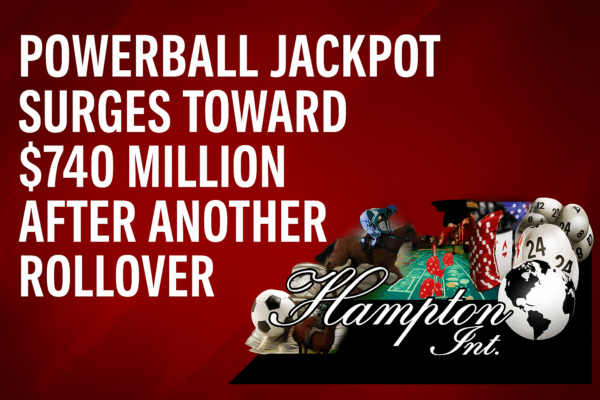 Powerball Rollover Pushes Jackpot Toward $740 Million
