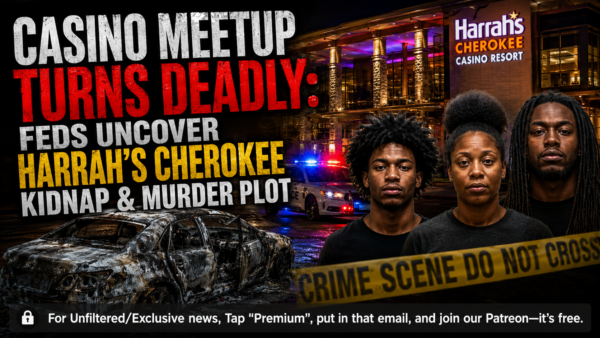 Casino Meetup Turns Deadly: Feds Uncover Harrah’s Cherokee Kidnap & Murder Plot