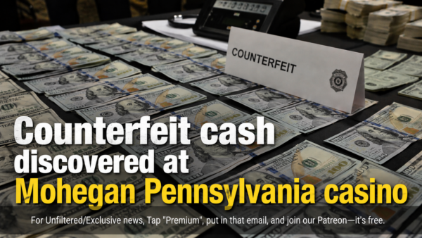 Counterfeit Cash Discovered at Mohegan Pennsylvania Casino