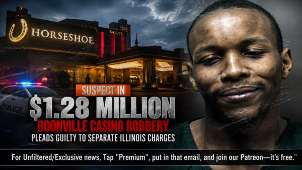 Suspect in $1.28 Million Boonville Casino Robbery Pleads Guilty to Separate Illinois Charges