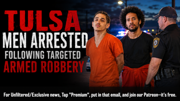 Tulsa Men Arrested Following Targeted Armed Robbery